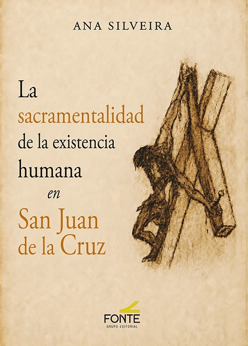SACRAMENTALIDAD DE LA EXISTENCIA HUMANA EN SAN JUAN DE LA C