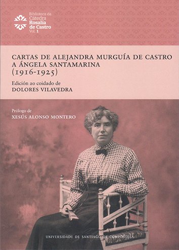 CARTAS DE ALEJANDRA MURGUIA DE CASTRO A ANGELA SANTAMARINA (