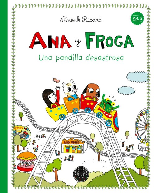 ANA Y FROGA, TOMO 3: UNA PANDILLA DESASTROSA (NUEVA EDICION)