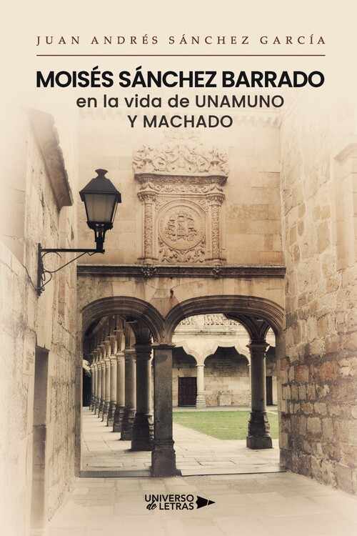 MOISES SANCHEZ BARRADO EN LA VIDA DE UNAMUNO Y MACHADO