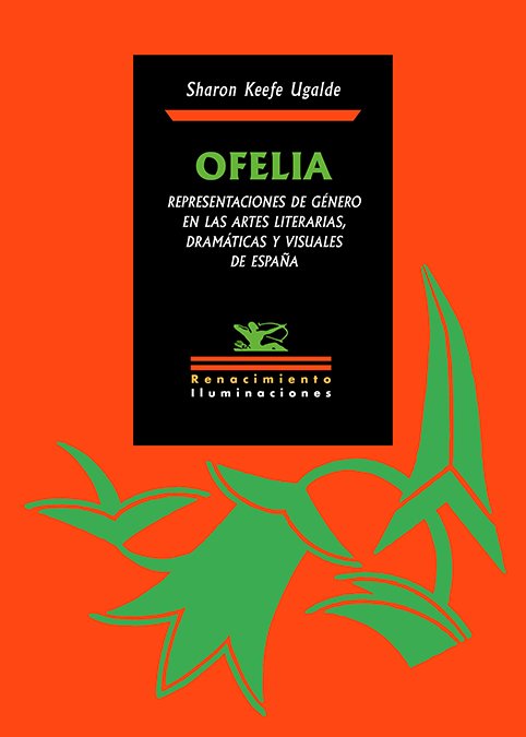 OFELIA. SHAKESPEARE Y GENERO EN LA ESPA�A CONTEMPORANEA