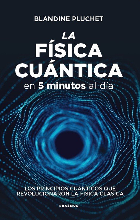 FISICA CUANTICA EN 5 MINUTOS AL DIA, LA