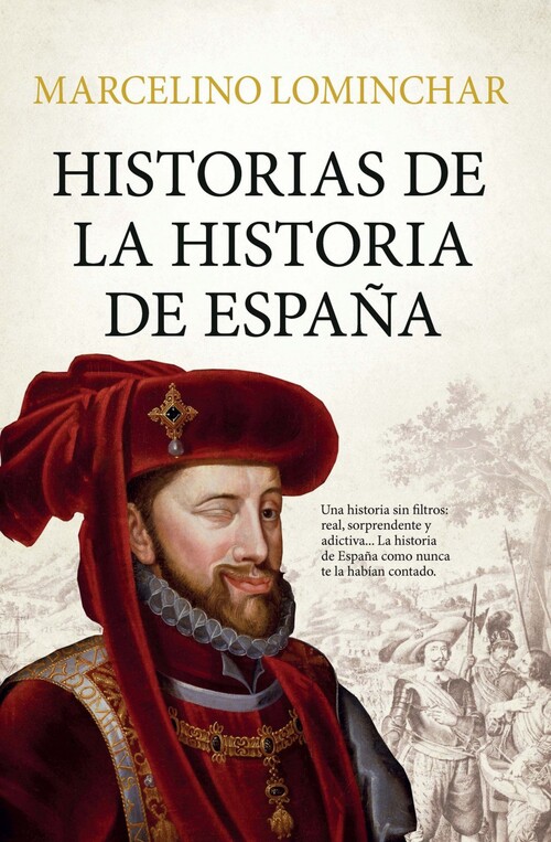 HISTORIAS DE LA HISTORIA DE ESPA�A