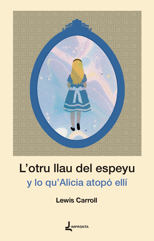 L'OTRU LLAU DEL ESPEYU Y LO QU'ALICIA ATOPO ELLI