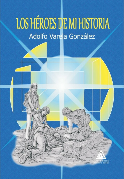 HEROES DE MI HISTORIA, LOS