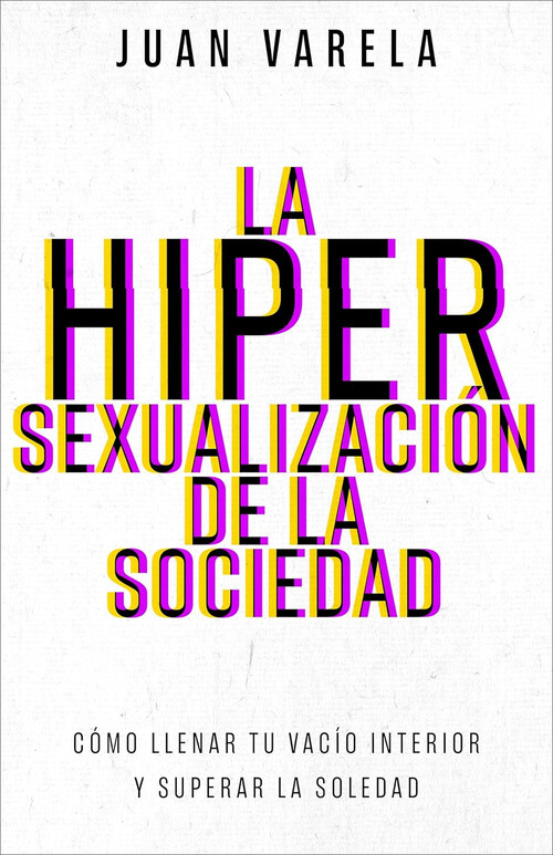 HIPERSEXUALIZACION DE LA SOCIEDAD, LA