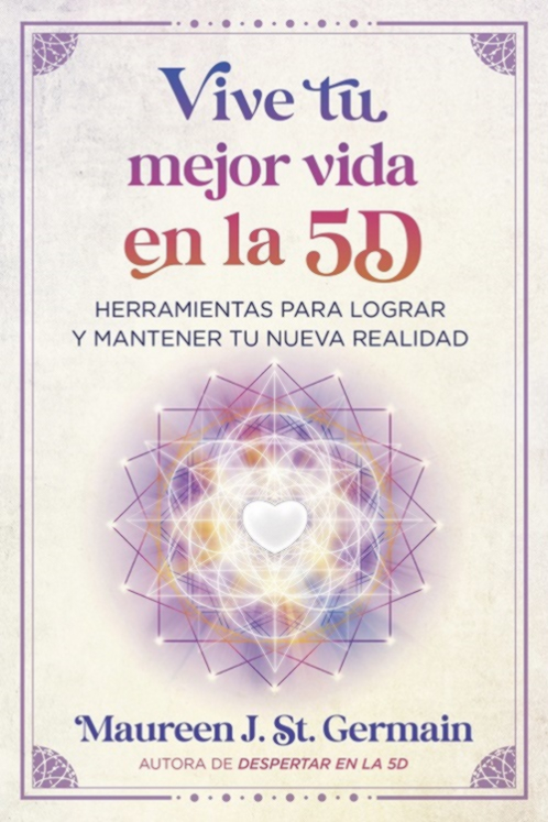 VIVE TU MEJOR VIDA EN LA 5D