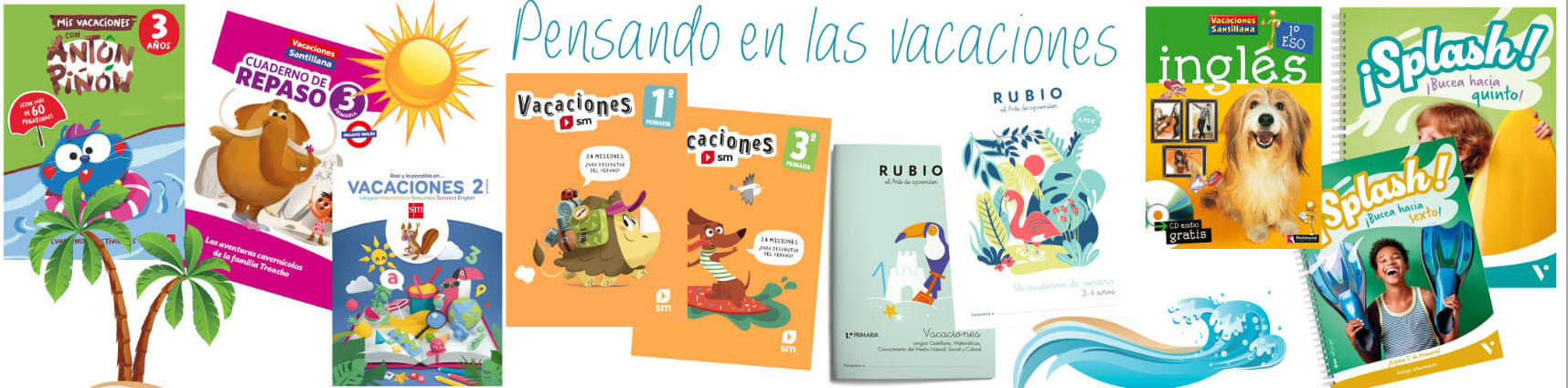Cuadernos de vacaciones Santillana, Rubio, SM, vicens Vives ...